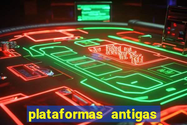 plataformas antigas de slots